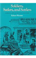 Soldiers, Sutlers, and Settlers