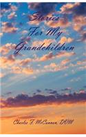 Stories For My Grandchildren