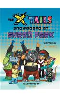 The X-Tails Snowboard at Shred Park