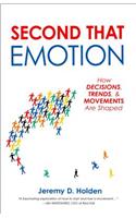 Second That Emotion: How Decisions, Trends, & Movements Are Shaped