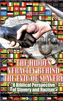 The Hidden Veracity Behind the Evil of Slavery: (English)