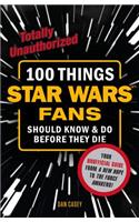 100 Things Star Wars Fans Should Know & Do Before They Die
