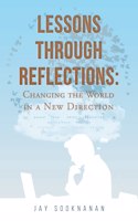 Lessons through Reflections: Changing the World in a New Direction