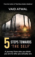 5 Steps towards 'The Self'