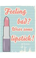 Daily Routine For Face - Feeling Bad? Wear Some Lipstick
