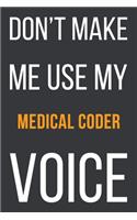 Don't Make Me Use My Medical Coder Voice