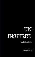 Uninspired: A Collection