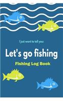 Fishing log Book Let's Go Fishing