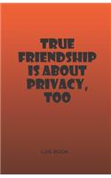 True Friendship Is about Privacy, Too
