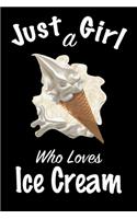 Just A Girl Who Loves Ice Cream