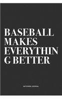 Baseball Makes Everything Better