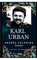 Karl Urban Snarky Coloring Book