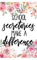 School Secretaries Make A Difference: School Secretary Gifts, Journal, Teacher Appreciation Notebook, Gift For Secretary, College Ruled Notebook Unique Diary, Sarcastic Humor Gag ... sec