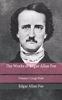 The Works of Edgar Allan Poe - Volume 1: Large Print