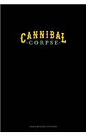Cannibal Corpse: Gas & Mileage Log Book(1589 Gas & Mileage Log Book)