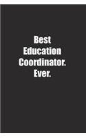 Best Education Coordinator. Ever.