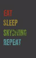 Eat Sleep Skydiving Repeat: Lined Notebook / Journal Gift