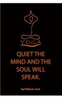 Yoga (QUIET THE MIND AND THE SOUL WILL SPEAK.)
