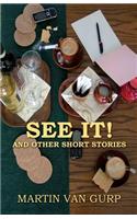 See It!: And Other Short Stories