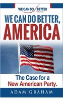 We Can Do Better America