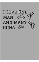 I Love One Man And Many Guns