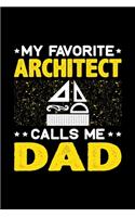 My Favorite Architect Calls Me Dad: Birthday, Retirement, Fathers Day Gift for Architect Dad, Lined Notebook, 6" x 9", 120 Pages