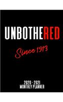 Unbothered Since 1913 - 2020 - 2021 Monthly Planner: January 2020 - December 2021 - Dated With Year At A Glance (Delta Sigma Theta)