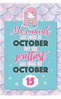 Mermaids Are Born In October But The Prettiest Are Born On October 15: Cute Blank Lined Notebook Gift for Girls and Birthday Card Alternative for Daughter Friend or Coworker