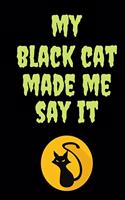 My Black Cat Made Me Say It