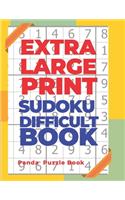 Extra Large Print Sudoku Difficult Book: Sudoku In Very Large Print - Brain Games Book For Adults
