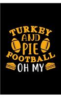 Turkey And Pie & Football Oh My!