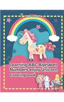 Learning ABC Alphabet, Numbers enjoy Unicorn Coloring Book
