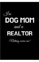 I'm a Dog Mom And A Realtor Nothing Scares Me!