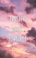 I Prefer Rabbits To People