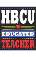 HBCU Educated Teacher: Graduation African American Grad Composition Notebook 100 College Ruled Pages Journal Diary
