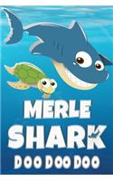 Merle Shark Doo Doo Doo: Merle Name Notebook Journal For Drawing Taking Notes and Writing, Personal Named Firstname Or Surname For Someone Called Merle For Christmas Or Birt