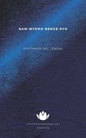 NAM MYOHO RENGE KYO - Rhythmus des Lebens - CHANTEN