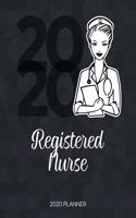 Registered Nurse 2020 Planner: Dated Weekly Planner With To Do Notes & Inspirational Quotes(101 Motivational Nursing Calendar Planners)