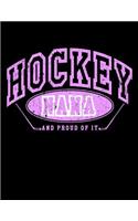 Hockey Nana And Proud Of It: Lined Hockey Journal For Nanas V21