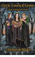Circle, Coven, & Grove: A Year of Magickal Practice