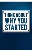 Think about Why You Started
