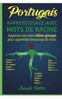 Portugais: Apprentissage Avec Mots de Racine: Apprenez une racine latine-grecque pour apprendre beaucoup de mots. Boostez votre vocabulaire portugais avec des 