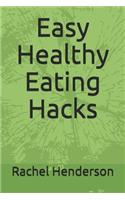 Easy Healthy Eating Hacks