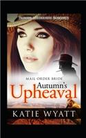 Mail Order Bride: Autumn's Upheaval: Inspirational Historical Western(6 Pioneer Wilderness Romance)
