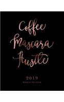 Coffee Mascara Hustle, 2019 Weekly Planner: Black & Rose Gold Inspirational Quote Weekly Dated Agenda Diary Book, 12 Months, January - December 2019