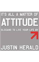It's All A Matter Of Attitude