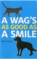 Wag`s As Good As A Smile, A