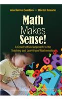 Math Makes Sense!: A Constructivist Approach to the Teaching and Learning of Mathematics