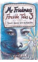 Mr. Friedman's Fireside Tales 3