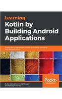 Learning Kotlin by Building Android Applications